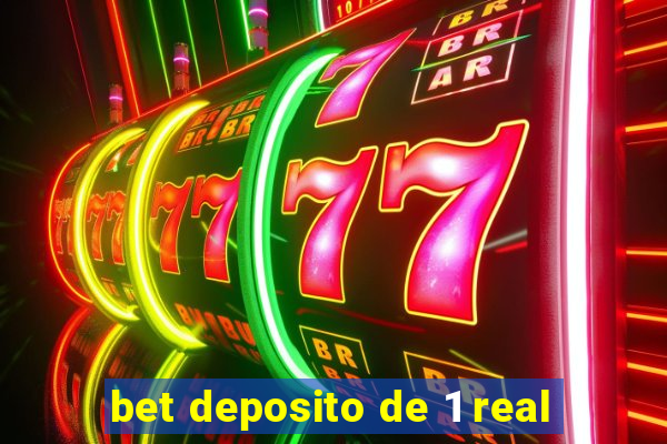 bet deposito de 1 real